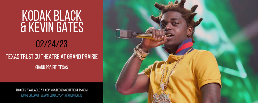 Kodak Black & Kevin Gates at Kevin Gates Concert Tickets