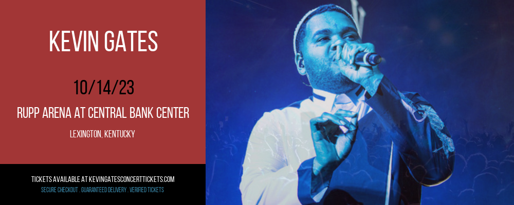 Kevin Gates at Rupp Arena At Central Bank Center at Rupp Arena At Central Bank Center